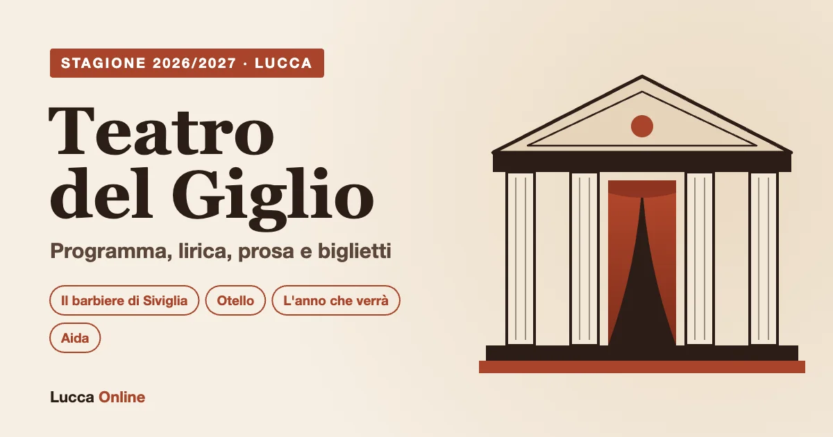 Teatro del Giglio di Lucca, stagione 2026/2027: lirica, prosa e biglietti